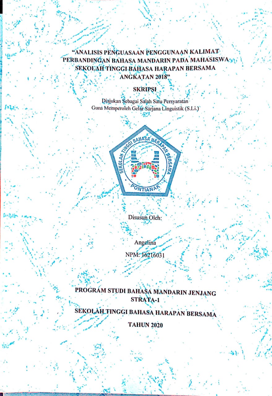 ANALISIS PENGUASAAN PENGGUNAAN KALIMAT PERBANDINGAN BAHASA MANDARIN PADA MAHASISWA ANGKATAN 2018 STBHB - 共同希望语言学院2018级学生使用汉语比较句的掌握情况研究分析 (Gòngtóng xīwàng yǔyán xuéyuàn 2018 jí xuéshēng shǐyòng hànyǔ bǐjiào jù de zhǎngwò qíngkuàng yánjiū fēnxī)